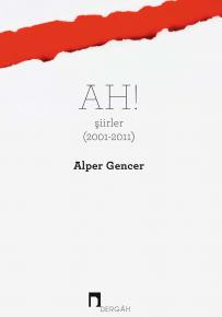 Ah! Şiirler 2001-2011