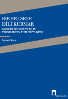 Bir Felsefe Dili Kurmak Modern Felsefe ve Bilim TerimlerininTürkiye'ye Girişi
