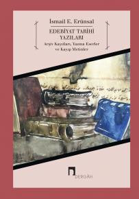 Edebiyat Tarihi Yazıları: Arşiv Kayıtları, Yazma Eserler ve Kayıp Metinler