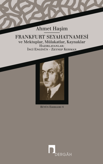 Bütün Eserleri IV Frankfurt Seyehatnamesi/Mektuplar,Mülakatlar ve Kaynaklar