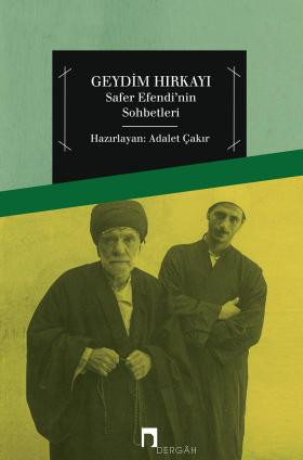 Geydim Hırkayı Safer Efendi'nin Sohbetleri