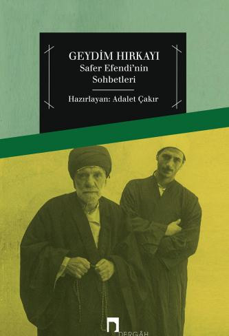 Geydim Hırkayı Safer Efendi'nin Sohbetleri