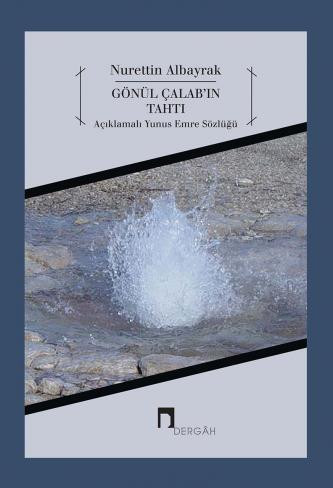 Gönül Çalab'ın Tahtı Açıklamalı Yunus Emre Sözlüğü