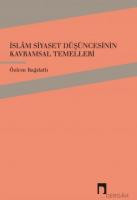 İslâm Siyaset Düşüncesinin Kavramsal Temelleri