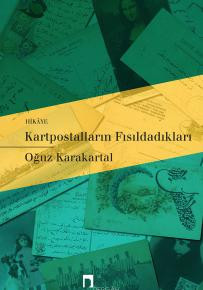 Kartpostalların Fısıldadıkları Kartpostal Esintili Kısa Öyküler