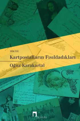 Kartpostalların Fısıldadıkları Kartpostal Esintili Kısa Öyküler