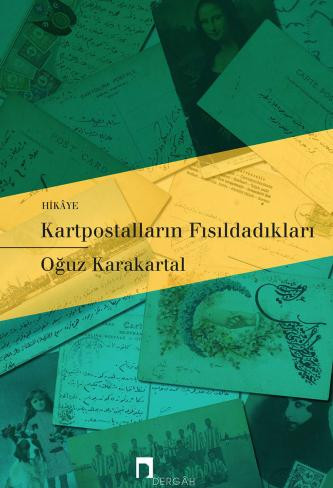 Kartpostalların Fısıldadıkları Kartpostal Esintili Kısa Öyküler