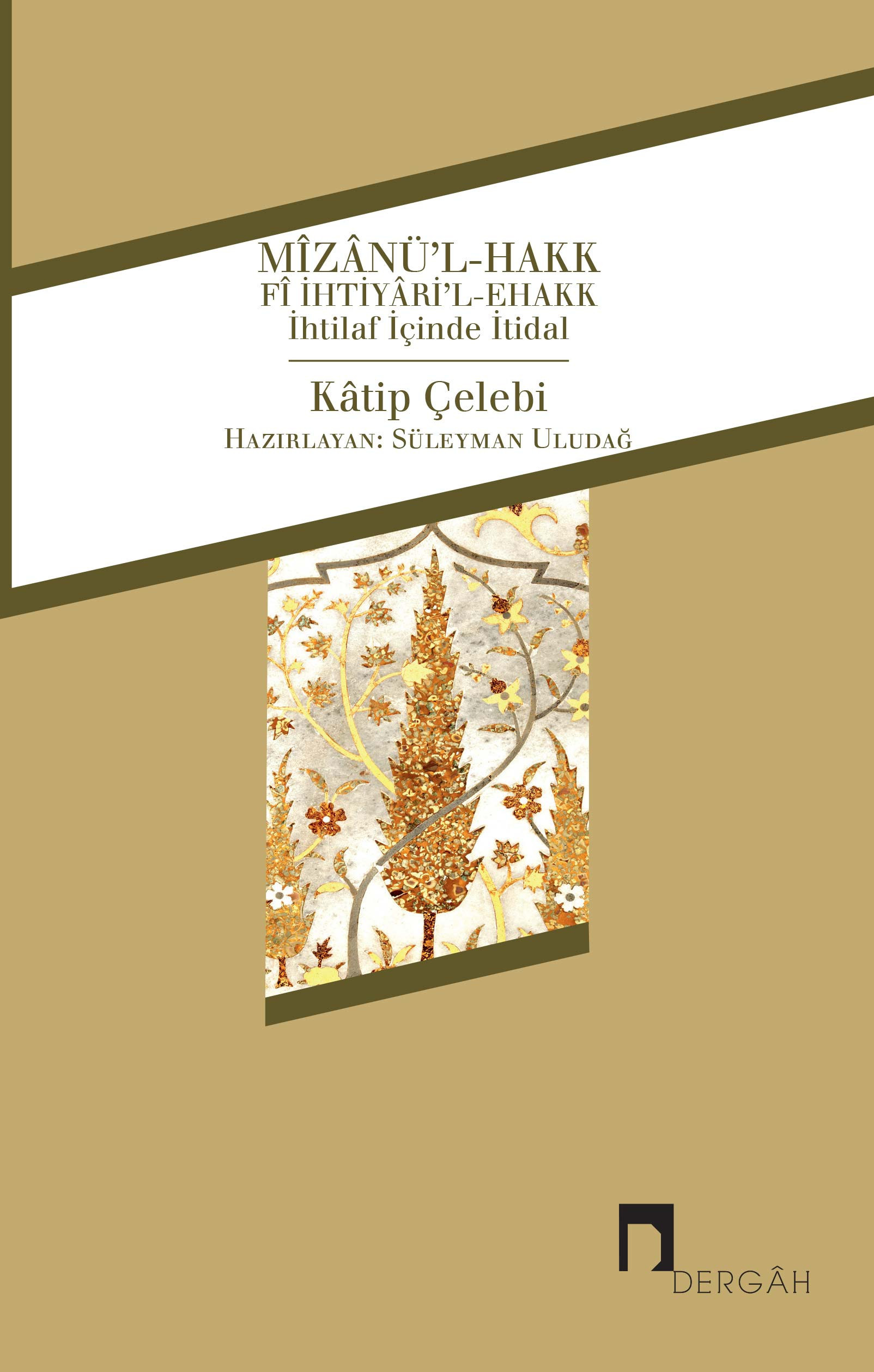 Mîzânü'l-Hakk Fî İhtiyâri'l-Ehakk İhtilaf İçinde İtidal