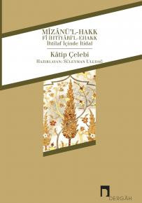 Mîzânü'l-Hakk Fî İhtiyâri'l-Ehakk İhtilaf İçinde İtidal