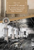 Sultanın Silahları II. Abdülhamid Dönemi Savunma Sanayii ve Silah Teknolojisi