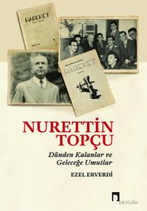 Nurettin Topçu Dünden Kalanlar ve Geleceğe Umutlar