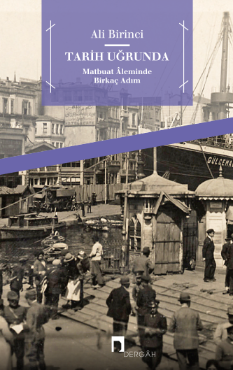Tarih Uğrunda Matbuat Âleminde Birkaç Adım