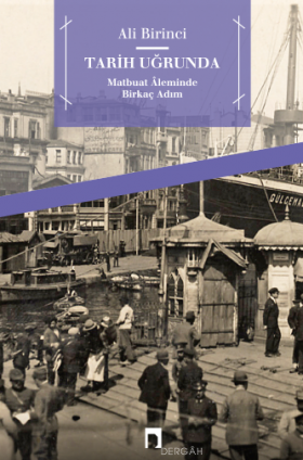 Tarih Uğrunda Matbuat Âleminde Birkaç Adım