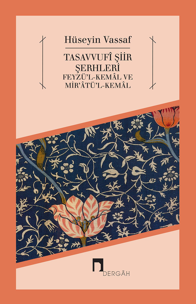 Tasavvufî Şiir Şerhleri Feyzü'l-Kemâl ve Mir'âtü'l-Kemâl