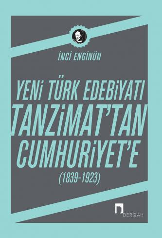 Yeni Türk Edebiyatı Tanzimat'tan Cumhuriyet'e (1839-1923)