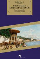 Bir Papazın Osmanlı Günlüğü Saray - Merasimler - Gündelik Hayat