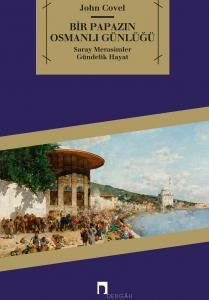 Bir Papazın Osmanlı Günlüğü Saray - Merasimler - Gündelik Hayat