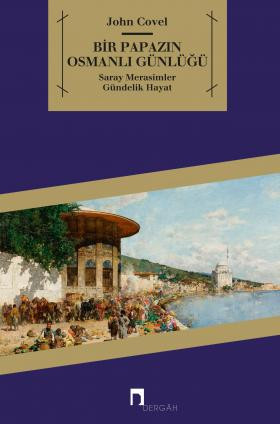 Bir Papazın Osmanlı Günlüğü Saray - Merasimler - Gündelik Hayat