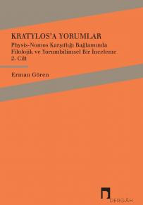 Kratylos'a Yorumlar Cilt 2Physis-Nomos Karşıtlığı Bağlamında Filolojik ve Yorumbilimsel Bir İnceleme