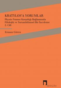 Kratylos'a Yorumlar Cilt 2Physis-Nomos Karşıtlığı Bağlamında Filolojik ve Yorumbilimsel Bir İnceleme