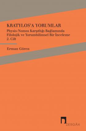 Kratylos'a Yorumlar Cilt 2Physis-Nomos Karşıtlığı Bağlamında Filolojik ve Yorumbilimsel Bir İnceleme