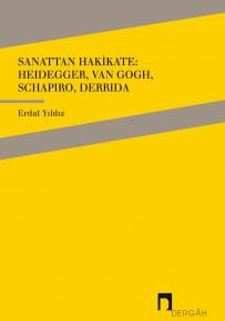 Sanattan Hakikate: Van Gogh, Heidegger, Schapiro, Derrida