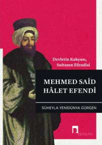 Devletin Kahyası, Sultanın Efendisi Mehmed Said Hâlet Efendi