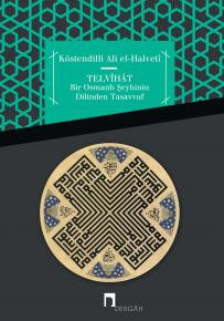 Telvîhât-ı Sübhâniyye ve Mülhemât-ı RahmâniyyeBir Osmanlı Şeyhinin Dilinden Tasavvuf