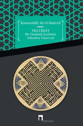 Telvîhât-ı Sübhâniyye ve Mülhemât-ı RahmâniyyeBir Osmanlı Şeyhinin Dilinden Tasavvuf