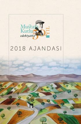 2018 Mustafa Kutlu Ajandası Edebiyatta 50. Yıl
