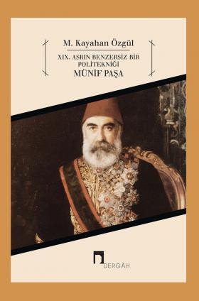 XIX. Asrın Benzersiz Bir Politekniği: Münif Paşa