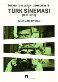 İmparatorluktan Cumhuriyete Türk Sineması (1895-1939)
