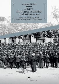 Askerî Modernleşmenin Dinî Müdafaası Es'ad Efendi'nin Şerhlies-Sa'yü'l-Mahmûd Tercümesi -Metin ve Tahlil-