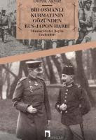 Bir Osmanlı Kurmayının Gözünden Rus-Japon Harbi Miralay Pertev Bey'in Gözlemleri