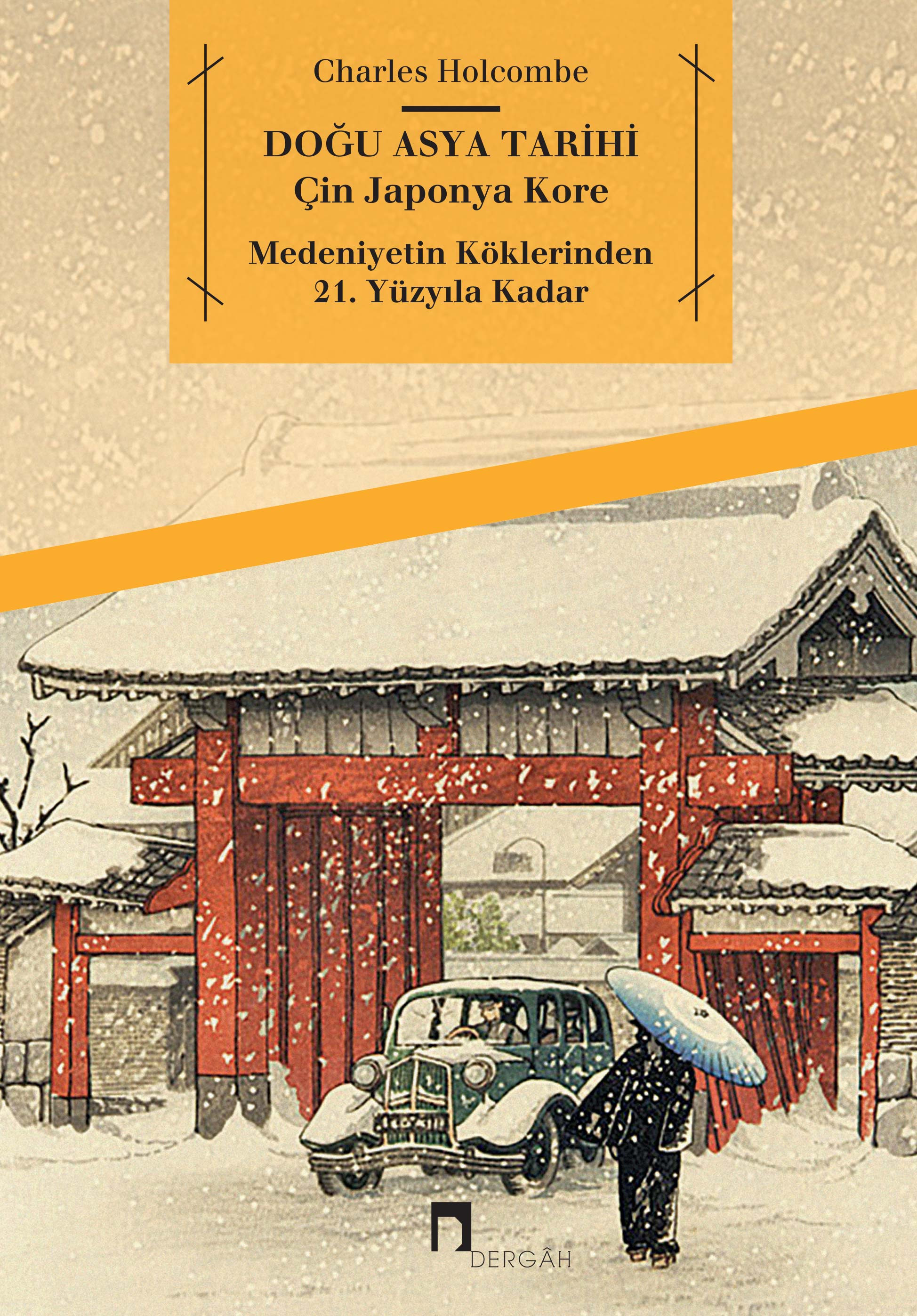 Doğu Asya Tarihi Çin, Japonya, Kore -Medeniyetin Köklerinden YirmiBirinci Yüzyıla Kadar-