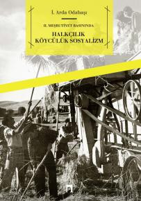 II. Meşrutiyet Basınında Halkçılık Köycülük Sosyalizm