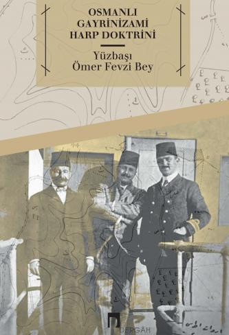 Osmanlı Gayrinizami Harp DoktriniEşkıya Takibi ve Çete Muharebeleri Talimnamesi (1909)