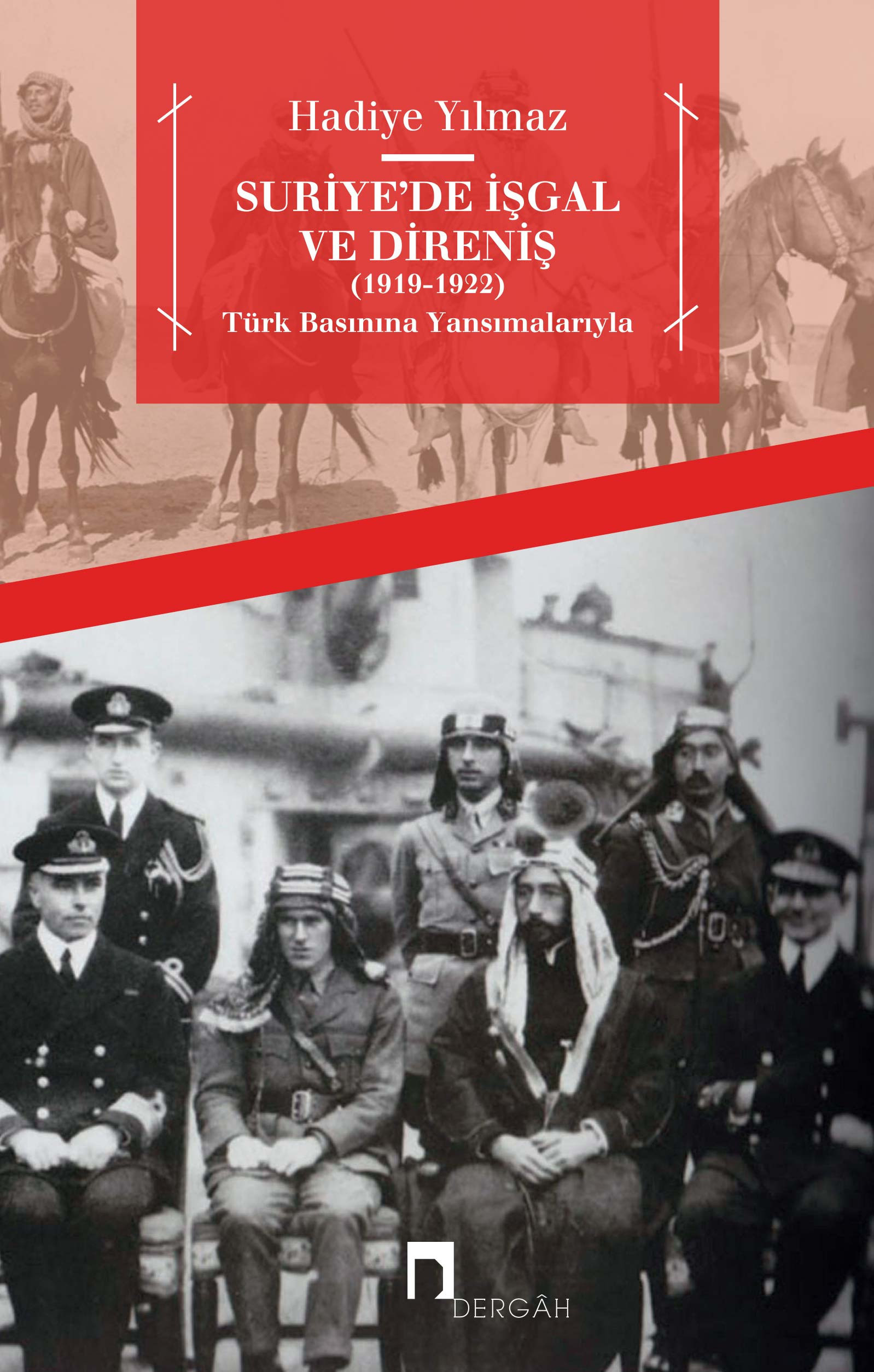 Suriye'de İşgal ve Direniş (1919-1922) Türk Basınına Yansımalarıyla
