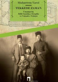 Tekkede Zaman Üsküdar'da Rifai Sandıkçı Tekkesi ve Vukuat-ı Tekaya