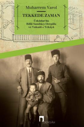 Tekkede Zaman Üsküdar'da Rifai Sandıkçı Tekkesi ve Vukuat-ı Tekaya