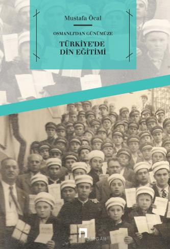 Osmanlı'dan Günümüze Türkiye'de Din Eğitimi -Mukaddime Kitap-